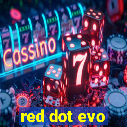 red dot evo